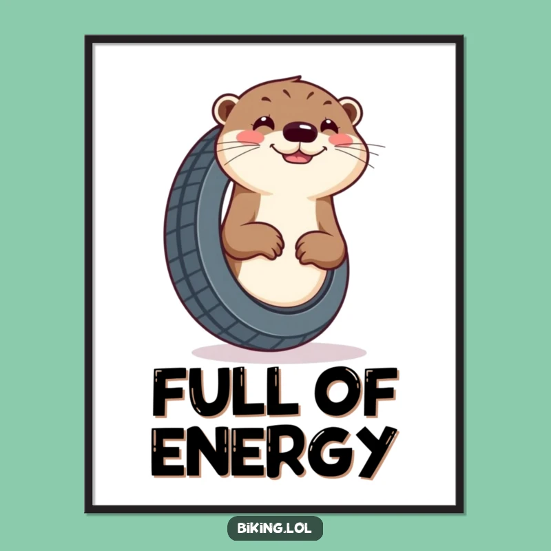Funny Otter Tire Digital Art - Enthusiastic Pumping Print