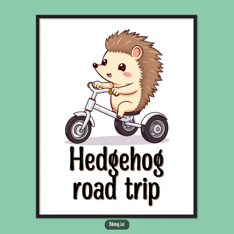 Funny Hedgehog Tricycle Poster - Whimsical Wall Art and Hilarious Gift