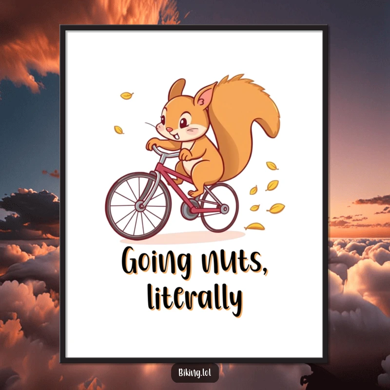 Funny poster art of a determined squirrel comically riding a bicycle at breakneck speed, with leaves scattering dramatically.