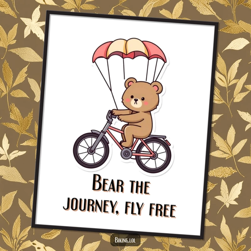 Funny free printable wall art of a determined bear riding a bicycle with a large parachute billowing behind, ready for adventure.