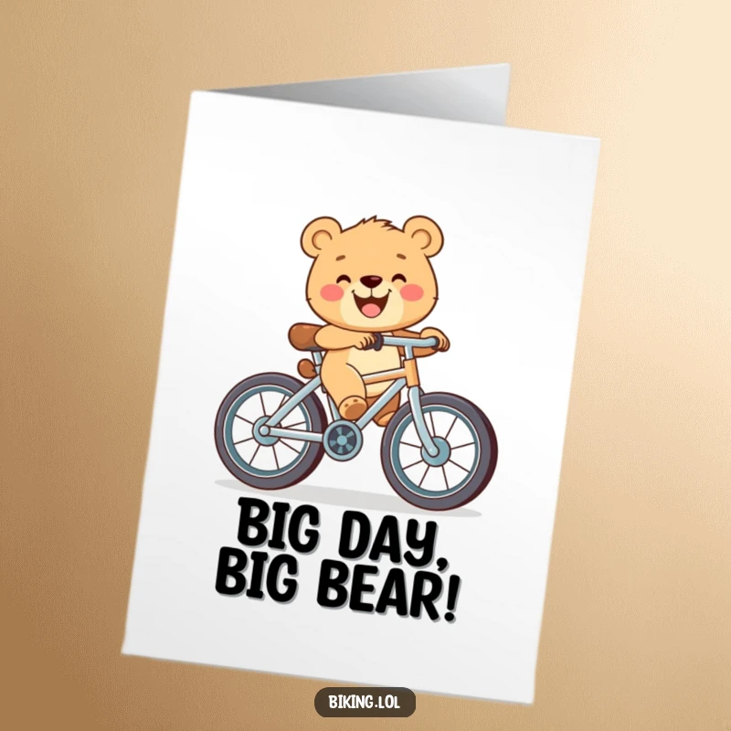 Funny Free Printable Birthday Card: Happy bear cub pedaling a bicycle with oversized wheels and a wide grin, full of birthday cheer.