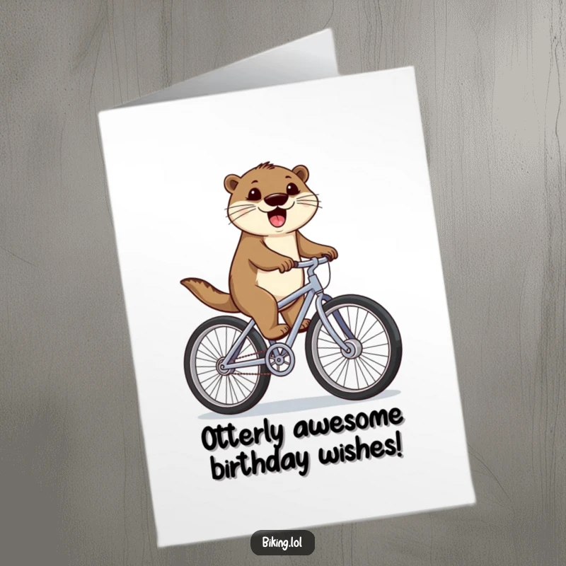 Funny Free Printable Birthday Card: Happy otter pedaling oversized bike wheels, spreading birthday cheer, downloadable gift.