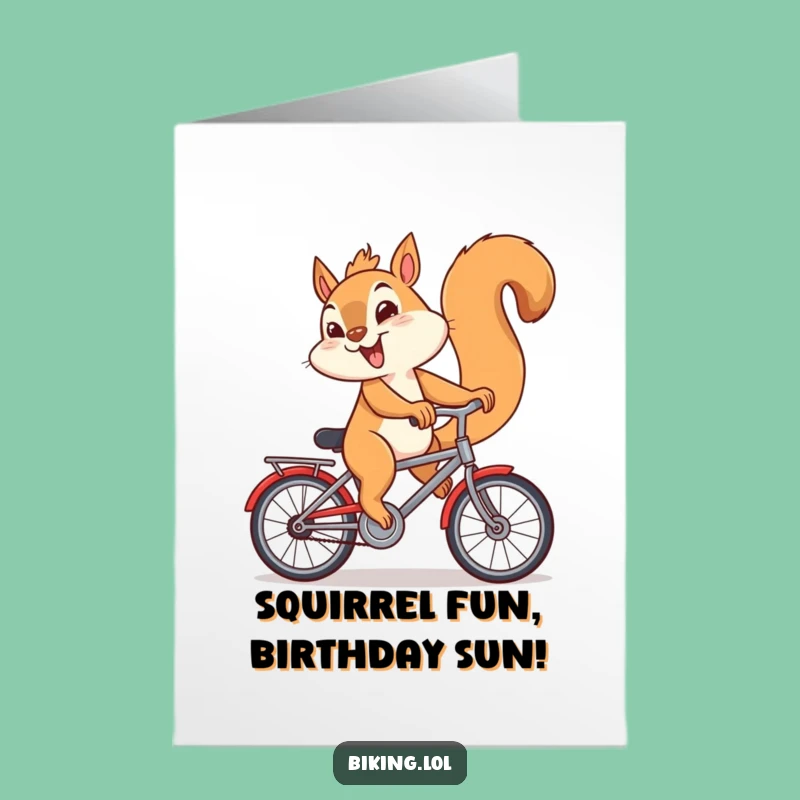 Free Printable Funny Squirrel Birthday Card: Backwards Bike Giggle Downloadable Gift