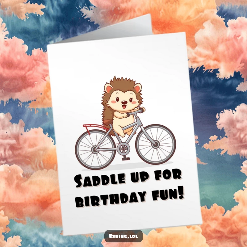 Funny Free Printable Birthday Card: Happy hedgehog energetically pedaling a tiny bicycle with comically oversized wheels, full of glee.