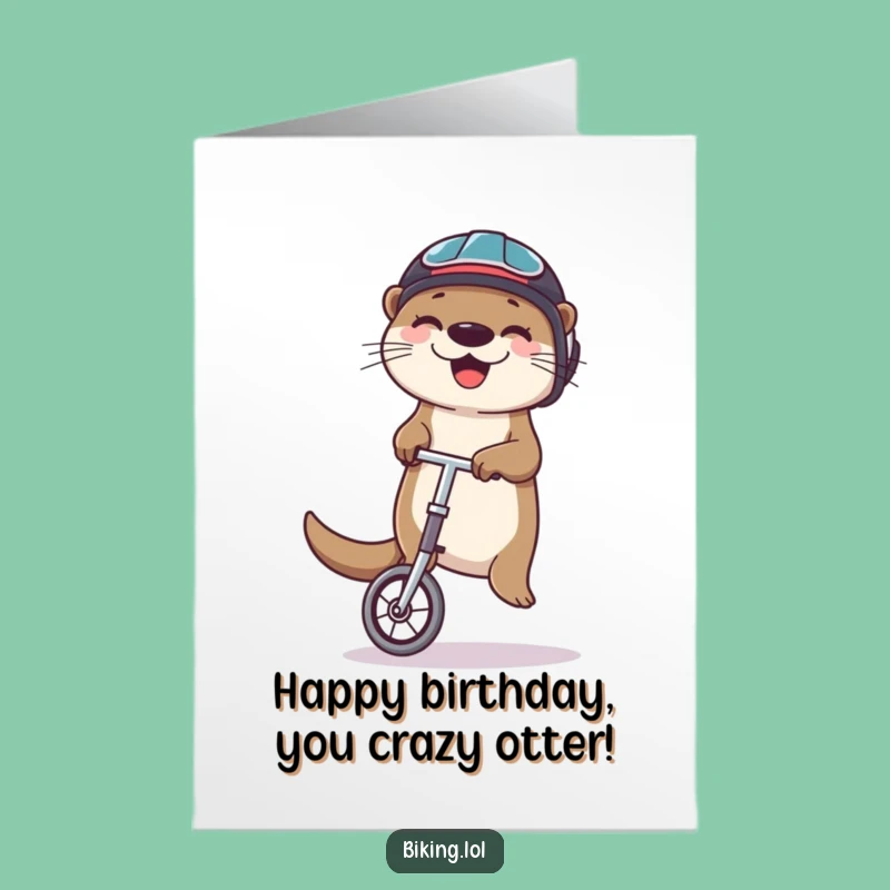 Free Printable Birthday Card: Funny Otter Unicycle Card, Hilarious Downloadable Gift for Her