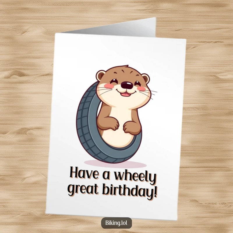 Funny Free Printable Birthday Card: A curious otter enthusiastically pumping a tire with a cheerful grin, ready for adventure.
