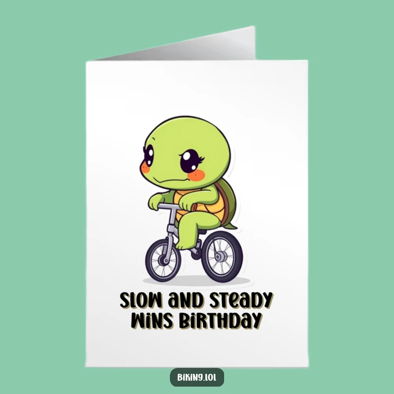 Free Printable Funny Birthday Card: Slow & Steady Turtle Wins! Downloadable