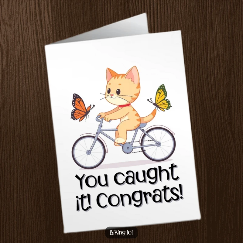 Funny Free Printable Congratulations Card: Determined cat focused on chasing a butterfly while riding a tandem bike, symbolizing a driven pursuit.