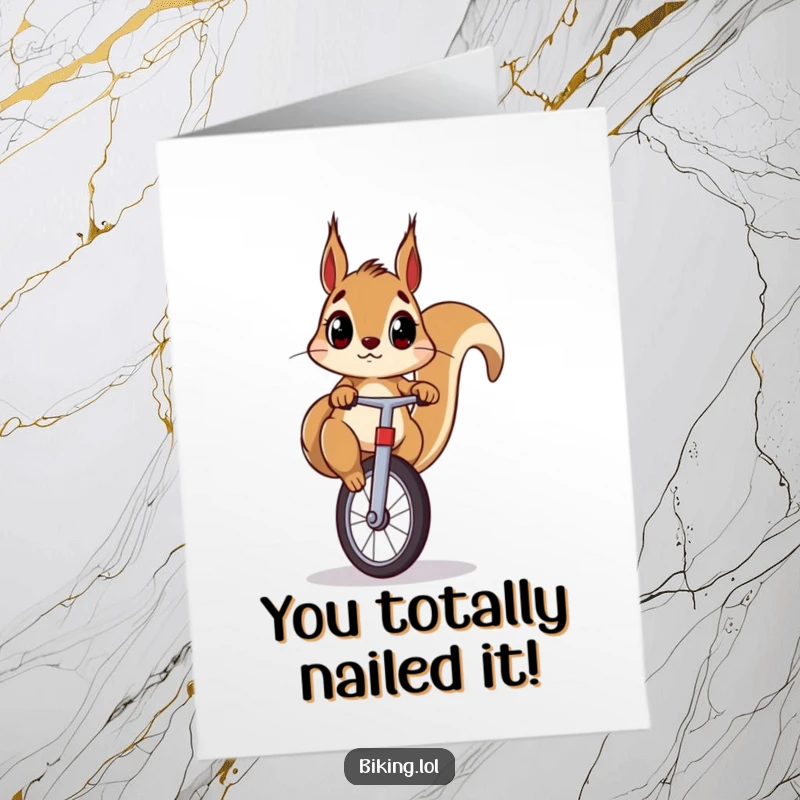 Funny Free Printable Congratulations Card: A squirrel, mid-unicycle wobble, expresses surprise at a remarkable accomplishment.
