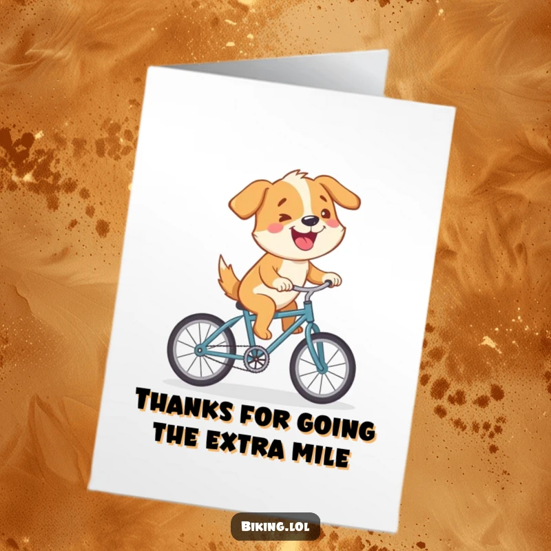 Funny Free Printable Thank You Card: A cartoon dog pedals a tiny bicycle uphill, humorously thanking for hard work.