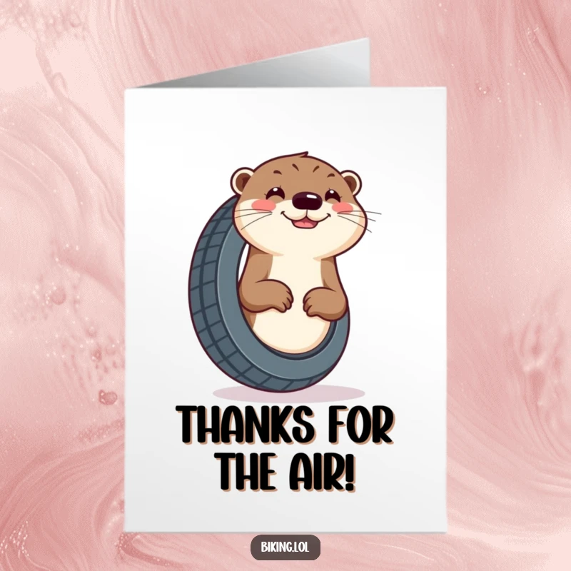 Funny Free Printable Thank You Card: A curious otter with a cheerful grin, enthusiastically pumping a tire, expressing thanks.