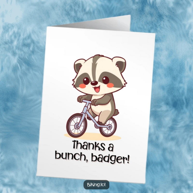 Funny Free Printable Thank You Card: Happy badger balancing on a unicycle, waving with one paw, conveying sincere thanks humorously.